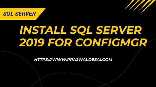 How to Install SQL Server 2019 for ConfigMgr » Prajwal Desai
