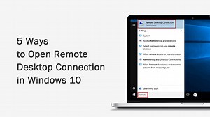 5 Ways to Turn on Remote Desktop Connection in Windows 10