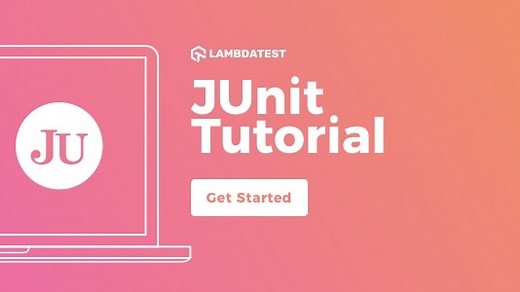 JUnit Testing Tutorial: A Detailed Guide