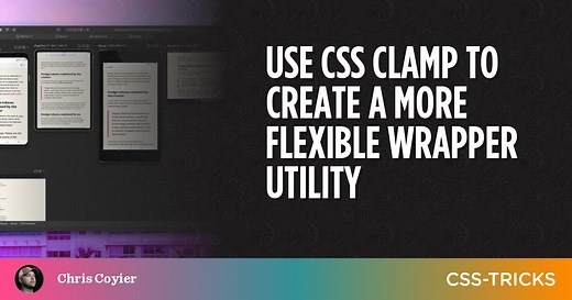 Use CSS Clamp to create a more flexible wrapper utility | CSS-Tricks