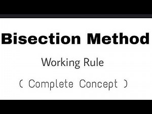 "Mastering the Bisection Method : Step -by- Step Guide to Numerical Solutions"