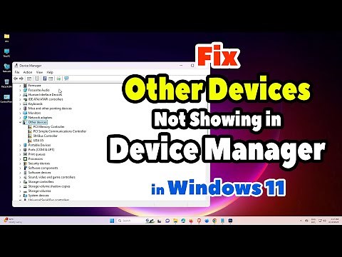How to Fix Other Devices Not Showing in Device Manager in Windows 11 PC or Laptop