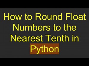 How to Round Float Numbers to the Nearest Tenth in Python