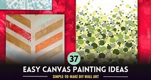 Painting Ideas - 36 Easy DIY Canvas Paintings to Make Art at Home