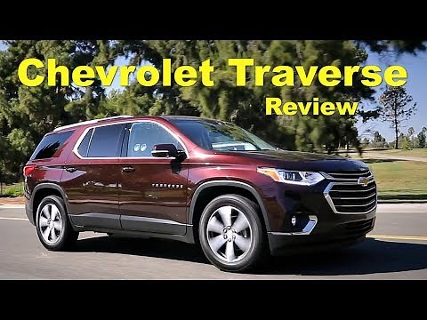 2018 Chevrolet Traverse - Review and Road Test