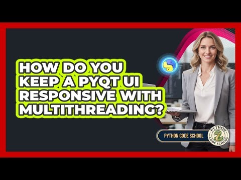 How Do You Keep A PyQt UI Responsive With Multithreading? - Python Code School