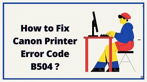 How to Fix Canon Printer Error Code b504