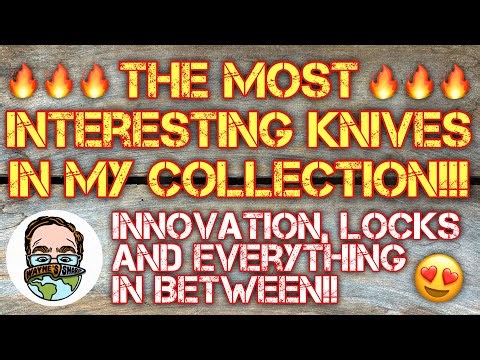 THE MOST INTERESTING KNIVES IN MY MASSIVE COLLECTION!!! 😍😱🔥