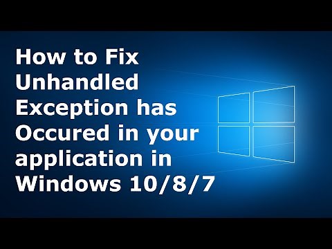 How to Fix Unhandled Exception has occurred in your application in Windows 10/8/7 | Latest Tutorial
