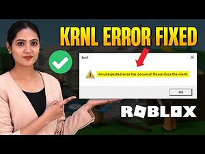 Fix ROBLOX KRNL an unexpected error has occurred please close the client