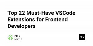Top 22 Must-Have VSCode Extensions for Frontend Developers