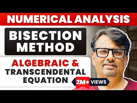 Bisection Method | Numerical Methods | Solution of Algebraic & Transcendental Equation