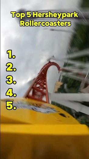 My Top 5 Coasters At Hersheypark!