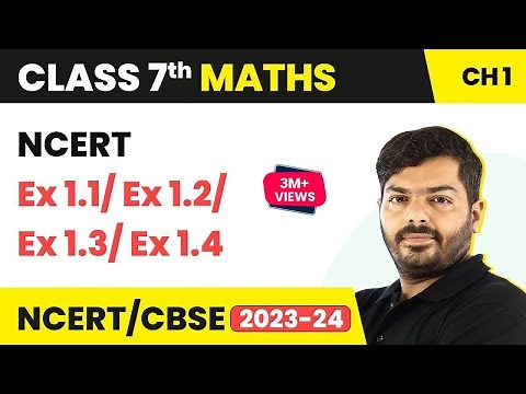 Class 7 Maths Chapter 1 - NCERT Ex 1.1/ Ex 1.2/ Ex 1.3/ Ex 1.4 (Complete Solutions) | Class 7 Maths