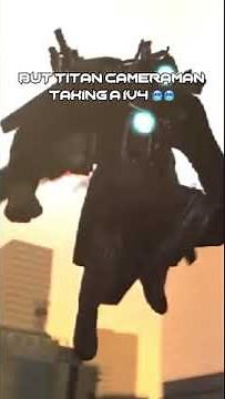 Titan cameraman edit