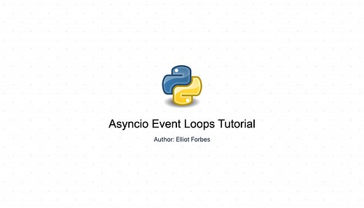Asyncio Event Loops Tutorial