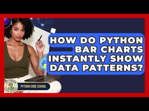 How Do Python Bar Charts Instantly Show Data Patterns? - Python Code School