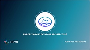 Data Lake Architecture: 10 Critical Aspects | Learn - Hevo