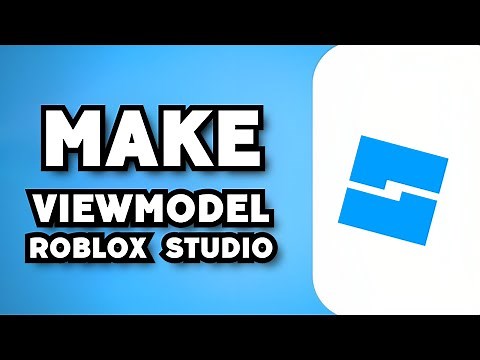 How To Make A ViewModel in Roblox Studio (2023 Guide)
