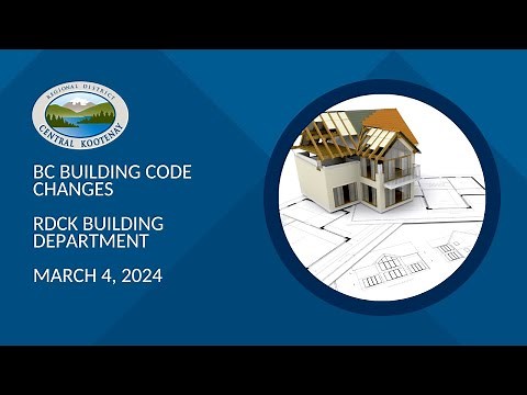 BC Building Code Changes - Relevant Changes for the RDCK - March 4, 2024