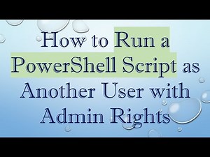 How to Run a PowerShell Script as Another User with Admin Rights