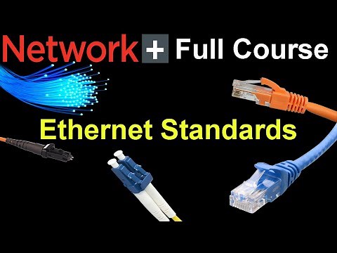 Ethernet Standards Explained - Network+ (N10-008)