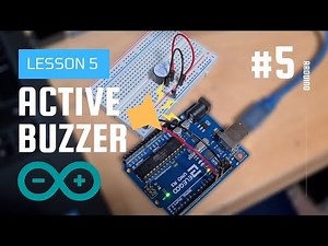 Active Buzzer Arduino Tutorial #5 - Elegoo Uno R3 Basic Starter Kit