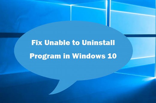 6 Tips to Fix Unable to Uninstall Program Windows 10 Issue - MiniTool