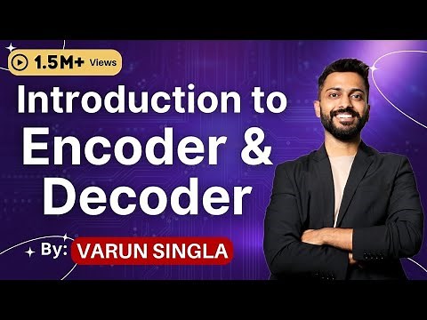 Lec -25: Introduction to Encoder and Decoder | Digital Electronics