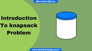 A Complete Guide to Solve Knapsack Problem Using Greedy Method | Analytics Steps