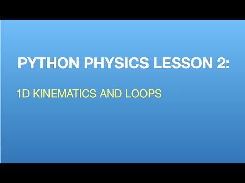 Python Physics Lesson 2: 1D Kinematics and Loops