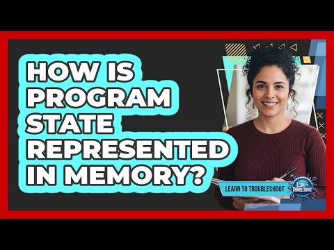How Is Program State Represented in Memory?