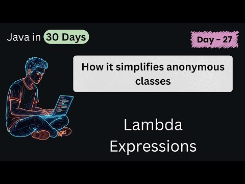 Master Lambda Expressions in Java | Simplify Anonymous Classes | DAY -27 (Part - 1)