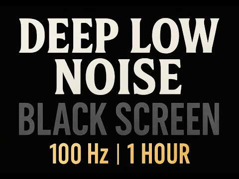 Deep Low Noise 100 Hz ⬛ Black Screen | Sleep, Relax, Meditate