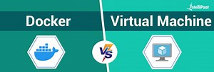 Docker vs VM - Difference between Docker and Virtual Machine