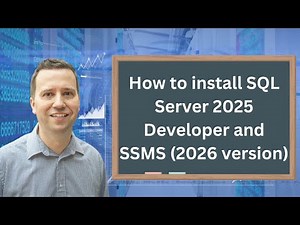 Install SQL Server 2025 Developer and SQL Server Management Studio (SSMS) for Free (2026 video)