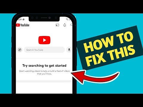 How To Fix Try Searching To Get Started On YouTube start watching Videos to help us build feed of...