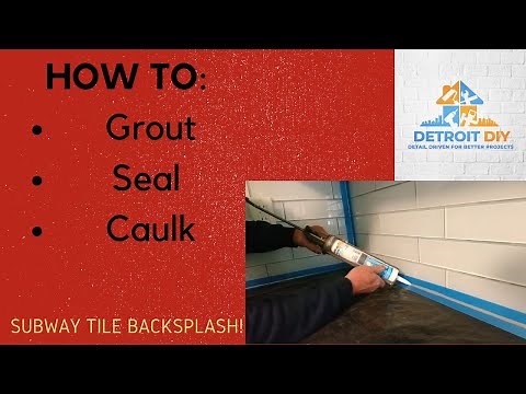 Subway Tile Backsplash Installation | HOW TO Grout, Caulk, and Seal! BEGINNERS GUIDE!