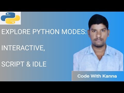 Lec 5: Explore Python Modes: Interactive, Script, IDLE | Python Tutorials For Beginners