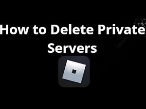 How to Delete Private Servers in Roblox - Complete Guide