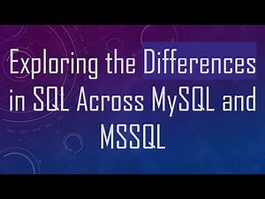 Exploring the Differences in SQL Across MySQL and MSSQL