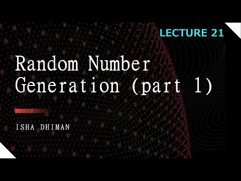 Lecture 21 : Random Number Generation (part 1
