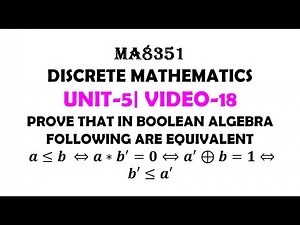 EQUIVALENTS IN BOOLEAN ALGEBRA | DISCRETE MATHEMATICS | UNIT-5, VIDEO-18