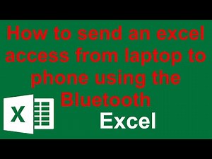 How to send an excel access from laptop to phone using the Bluetooth