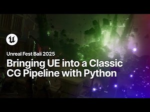 Bringing Unreal Engine into a Classic CG Pipeline with Python | Unreal Fest Bali 2025
