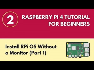Install Raspberry Pi OS Without a Monitor (Part 1) - Raspberry Pi 4 Tutorial (#2)