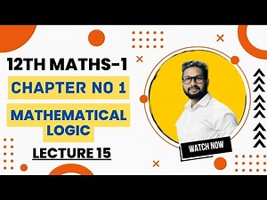 12th Maths-1 | Chapter No 1 | Mathematical Logic | Lecture 15 | Maharashtra Board |