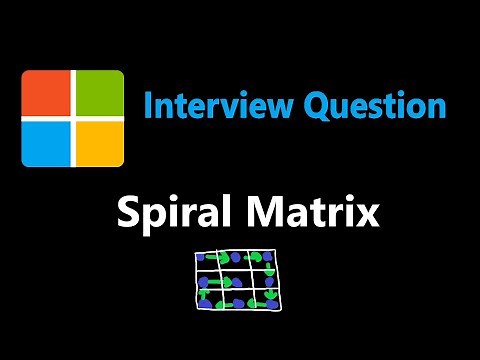 Spiral Matrix - Microsoft Interview Question - Leetcode 54