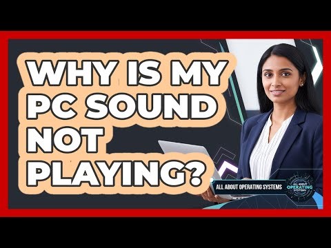 Why Is My PC Sound Not Playing?