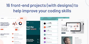16 front-end projects (with designs) to help improve your coding skills